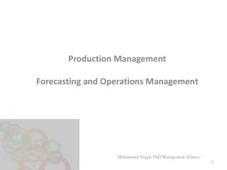 Production Management Forecasting and Operations Management