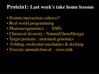 Protein1: Last week's take home lessons