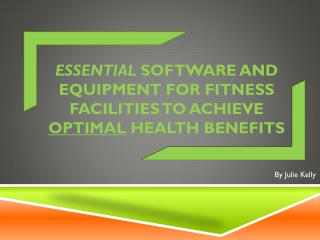 essential software and equipment for fitness facilities to achieve optimal health benefits