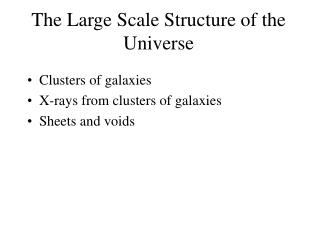 The Large Scale Structure of the Universe