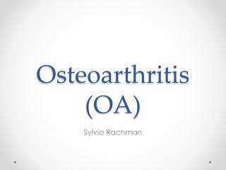 Osteoarthritis (OA)