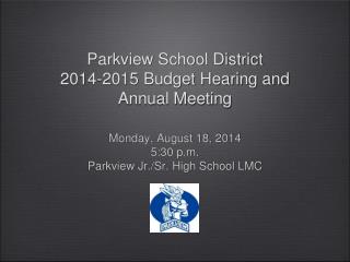 Parkview School District 2014-2015 Budget Hearing and Annual Meeting