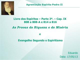 Livro dos Espíritos – Parte 3ª. – Cap. IX 808 a 808-A e 814 a 816