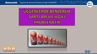 ÜÇGENLERDE BENZERLİK ŞARTLARI İLE İLGİLİ PROBLEMLER