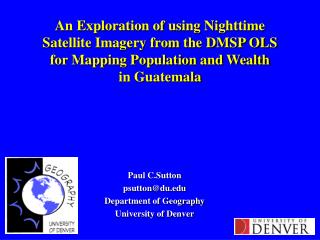 Paul C.Sutton psutton@du Department of Geography University of Denver