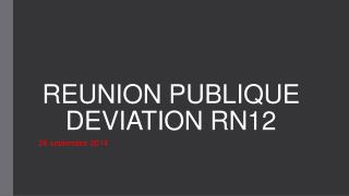 REUNION PUBLIQUE DEVIATION RN12