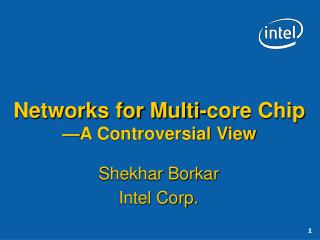 Networks for Multi-core Chip —A Controversial View