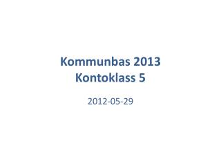 Kommunbas 2013 Kontoklass 5