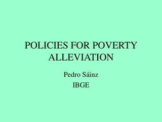 POLICIES FOR POVERTY ALLEVIATION