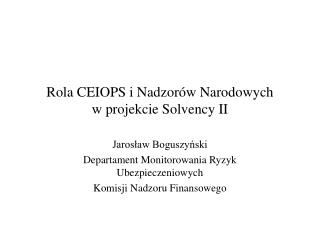 Rola CEIOPS i Nadzorów Narodowych w projekcie Solvency II