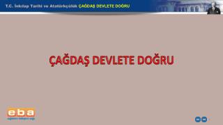 T.C. İnkılap Tarihi ve Atatürkçülük ÇAĞDAŞ DEVLETE DOĞRU