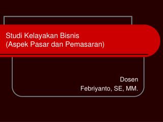 Studi Kelayakan Bisnis (Aspek Pasar dan Pemasaran)