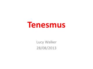 Tenesmus