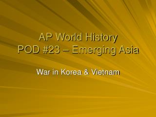 AP World History POD #23 – Emerging Asia