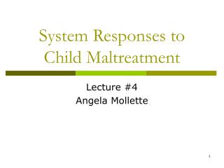 System Responses to Child Maltreatment