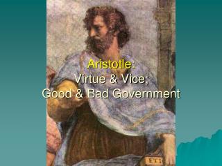 Aristotle: Virtue &amp; Vice; Good &amp; Bad Government