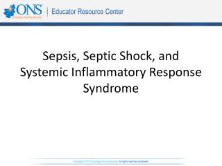 Sepsis, Septic Shock, and Systemic Inflammatory Response Syndrome