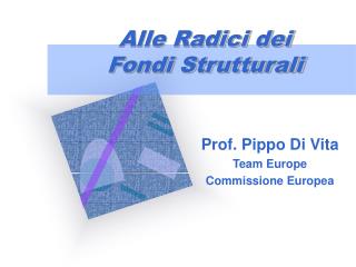 Alle Radici dei Fondi Strutturali