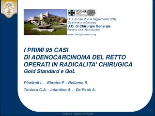 I PRIMI 95 CASI DI ADENOCARCINOMA DEL RETTO OPERATI IN RADICALITA’ CHIRUGICA Gold Standard e QoL