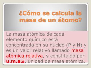 ¿Cómo se calcula la masa de un átomo?