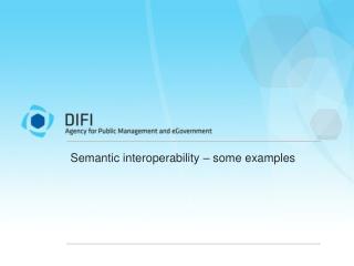 Semantic interoperability – some examples