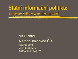 Státní informační politika: šance pro knihovny, archivy, muzea?