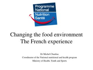 Changing the food environment The French experience