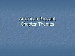American Pageant Chapter Themes