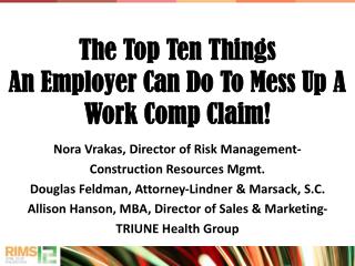 The Top Ten Things An Employer Can Do To Mess Up A Work Comp Claim!