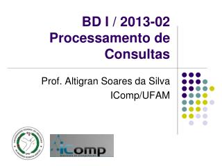 BD I / 2013-02 Processamento de Consultas