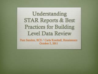 Understanding STAR Reports &amp; Best Practices for Building Level Data Review