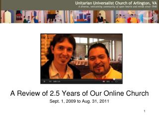 A Review of 2.5 Years of Our Online Church Sept. 1, 2009 to Aug. 31, 2011