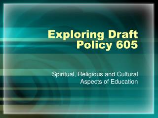 Exploring Draft Policy 605