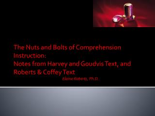The Nuts and Bolts of Comprehension Instruction: