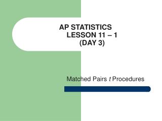AP STATISTICS LESSON 11 – 1 (DAY 3)