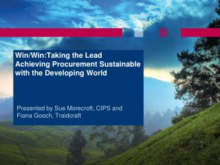 Win/Win:Taking the Lead Achieving Procurement Sustainable with the Developing World