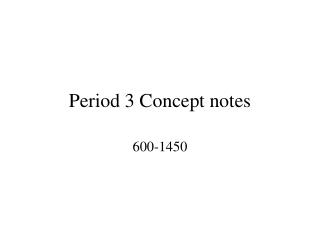 Period 3 Concept notes