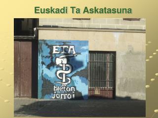 Euskadi Ta Askatasuna