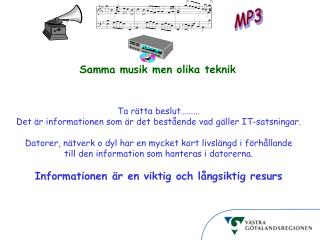 Samma musik men olika teknik