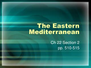 The Eastern Mediterranean