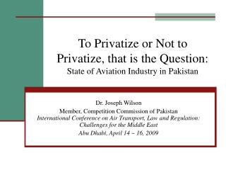 To Privatize or Not to Privatize, that is the Question: State of Aviation Industry in Pakistan