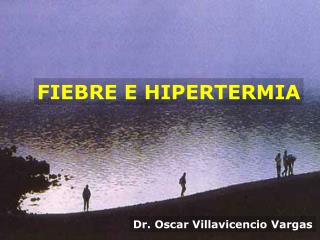 FIEBRE E HIPERTERMIA