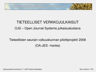 TIETEELLISET VERKKOJULKAISUT OJS – Open Journal Systems julkaisualustana