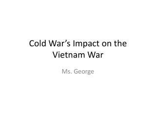 Cold War’s Impact on the Vietnam War
