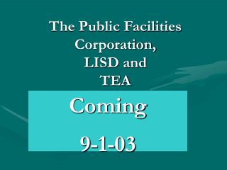 The Public Facilities Corporation, LISD and TEA