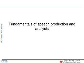 Fundamentals of speech production and analysis