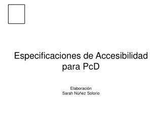 Especificaciones de Accesibilidad para PcD