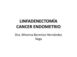 LINFADENECTOMÍA CANCER ENDOMETRIO