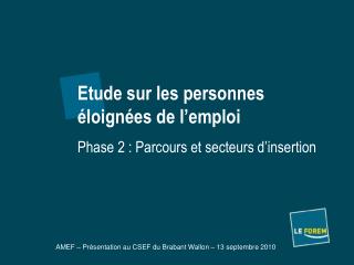 Etude sur les personnes éloignées de l’emploi Phase 2 : Parcours et secteurs d’insertion