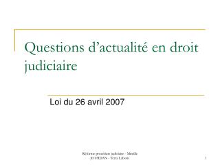 Questions d’actualité en droit judiciaire